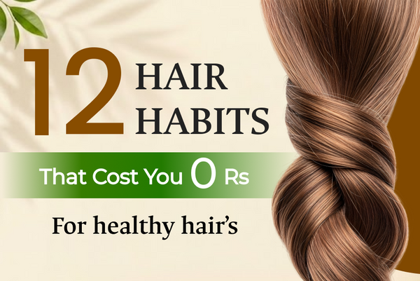 12 Hair Care Habits for Healthy Hair That Cost You ₹0