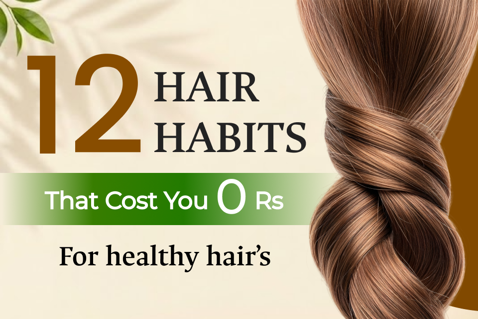 12 Hair Care Habits for Healthy Hair That Cost You ₹0